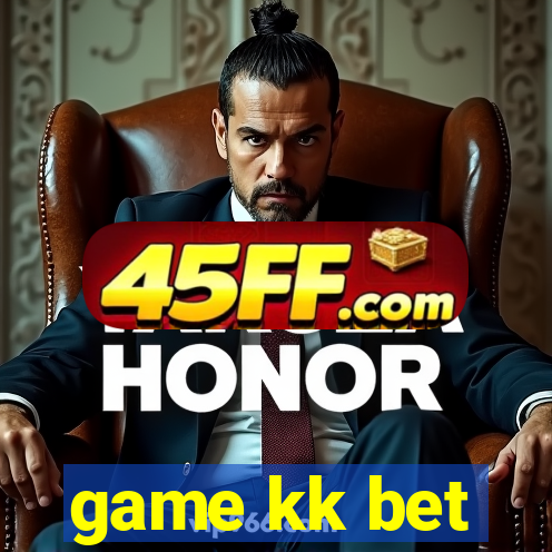 game kk bet